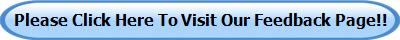 Please Click Here To Visit Our Feedback Page!!