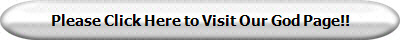Please Click Here to Visit Our God Page!!