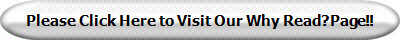 Please Click Here to Visit Our Why Read?Page!!